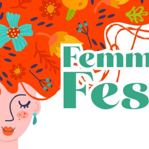 Femme Fest (círculo: 20 a 23 de febrero) (Rectángulo blanco: Reunimos a marcas fundadas por mujeres con el único objetivo de promover el empoderamiento femenino).